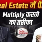 Honeyy Katiyal Shares Insights on Scaling Trust, Resilience, and Leadership in Real Estate on Bada Business Podcast
